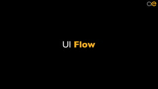 UI Flow
 