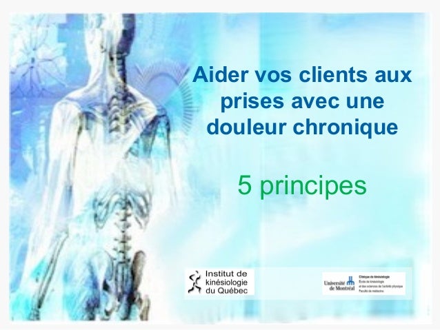 Aider Vos Clients Aux Prises Avec Une Douleur Chronique