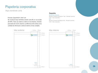 Papelería corporativa
Hoja membrete carta
                                                                                                Tipografías
                                                                                                Nombre de empresa
                                                                                                Akzidenz Grotesk Std Medium 10pt - Alineado izquierda
  Formato: Carta A4 (21 x 29.7 cm)                                                              Color : Azul corporativo
                                                                                                Info
  Se muestra la hoja membrete, tamaño carta A4, en una escala
                                                                                                Akzidenz Grotesk Std Regular, 8pt - Alineado izquierda
  del 45%. Tiene uso externo e interno en la empresa, sirviendo                                 Color : Gris corporativo
  para textos de mucho volumen. La diferencia entre ambos, es la
  cantidad de información, siendo el externo el más completo.


             Uso externo                       5.7cm                            1.5cm           Uso interno                            5.7cm                          1.5cm

                                                                                        1.5cm                                                                                 1.5cm
                                                                                        1.5cm                                                                                 1.5cm




                                                           Sointech S.A.
                                                             Oﬁcina principal
                                                             Av.10, No.2 - 25
                                                              PBX: 6645032
                                                              Fax: 66545029
                                                Servicio al cliente: 6640765
                                                                                                                                                  Sointech S.A.
                                                                                                                                       Servicio al cliente: 6640765
                                                      Cartagena - Colombia




                                                                                                                                                                                      36
                                                                                                                                             Cartagena - Colombia
                                                         www.sointech.com
                                                                                                                                                www.sointech.com



                                                                                        1.5cm                                                                                 1.5cm
 