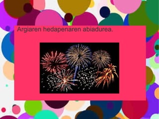 Argiaren hedapenaren abiadurea. 