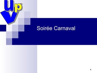 Soirée Carnaval v u p 