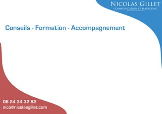 Conseils - Formation - Accompagnement

06 24 34 32 82
nico@nicolasgillet.com

 