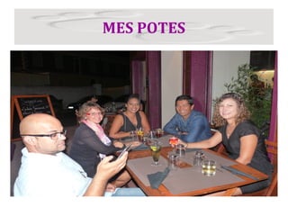 MES POTES
 