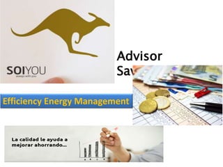 Advisor
Savings
Efficiency Energy Management
 