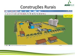 Construções Rurais
SKETCHUP
 