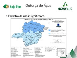 Outorga de Água
• Cadastro de uso insignificante.
 
