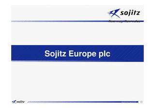 Sojitz Europe plc




                    Copyright © Sojitz Corporation 2009   15
 