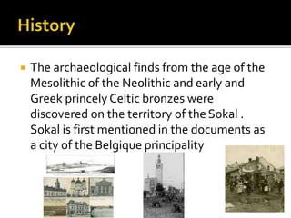  The archaeological finds from the age of the
Mesolithic of the Neolithic and early and
Greek princely Celtic bronzes wer...