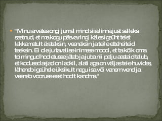 "Minu arvates ongi jumal mind siia linna just selleks saatnud, et ma kogu päeva ringi käies igaüht teist lakkamatult ärataksin, veenaksin ja teile etteheiteid teeksin. Ei ole ju tavalise inimese moodi, et ta kõik oma toimingud hooletusse jätab ja juba nii palju aastaid talub, et kodused asjad on laokil, alati aga on väljas teie huvides, läheneb igaühele üksikult nagu isa või vanem vend ja veenab vooruse eest hoolt kandma." 