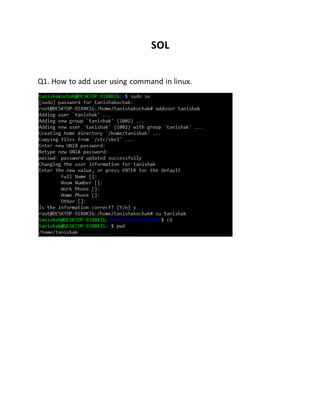 SOL
Q1. How to add user using command in linux.
 