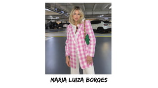 Maria luiza borges
 