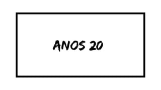 anos 20
 
