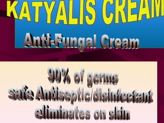 Anti-Fungal Cream 90% of germs safe Antiseptic/disinfectant eliminates on skin KATYALIS CREAM 