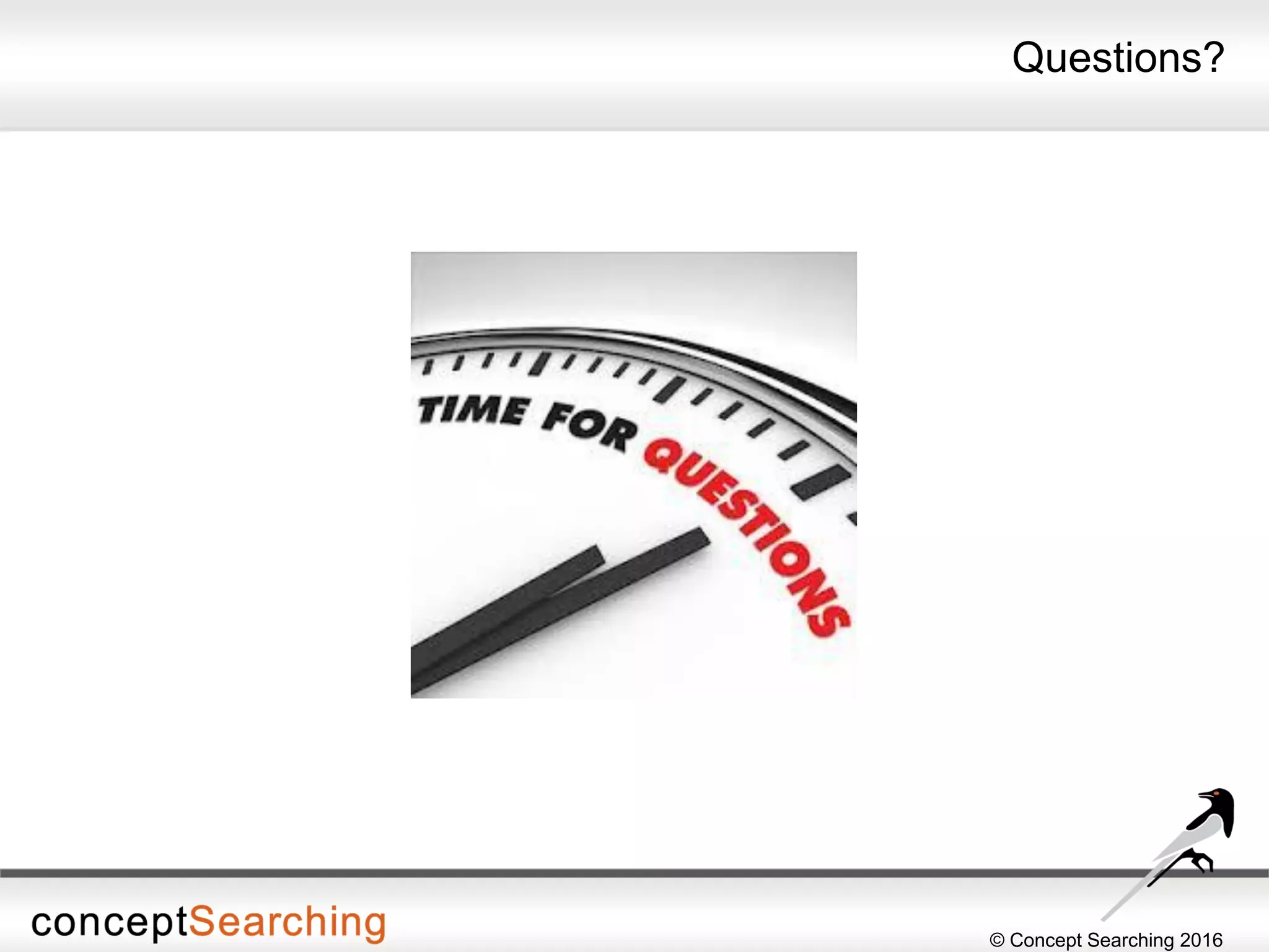 © Concept Searching 2016
Questions?
 