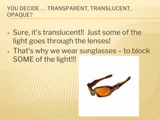transparent, translucent, and opaque | PPTX