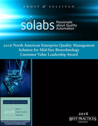 2016 North American Enterprise Quality Management
Solution for Mid-Size Biotechnology
Customer Value Leadership Award
2016
 