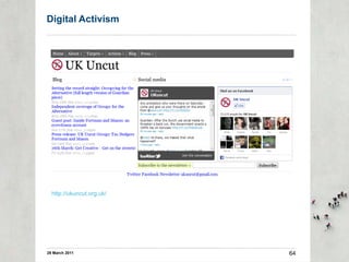 Digital Activism  29 March 2011 http://ukuncut.org.uk/ 