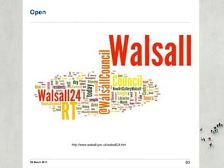Open 29 March 2011 http://www.walsall.gov.uk/walsall24.htm 