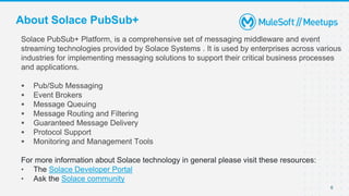 Unleash the Solace Pub Sub connector | Banaglore MuleSoft Meetup #31 | PPT