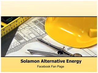 Solamon Alternative Energy
       Facebook Fan Page
 