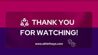 THANK YOU
FOR WATCHING!
www.athinfosys.com
 