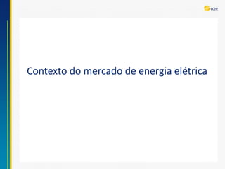 Contexto do mercado de energia elétrica  