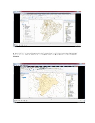 8.- Nos vamos a la ventana de herramientas y damos clic en geoprocesamiento en la opción
recortar.
 
