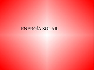ENERGÍA SOLAR 