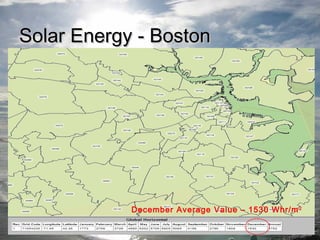 SSoollaarr EEnneerrggyy -- BBoossttoonn 
December Average Value – 1530 Whr/m2 
 