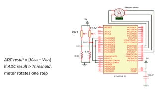 ADC result = [VADC0 – VADC1]
if ADC result > Threshold;
motor rotates one step
12
 