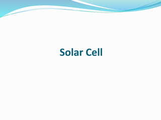 Solar Cell
 