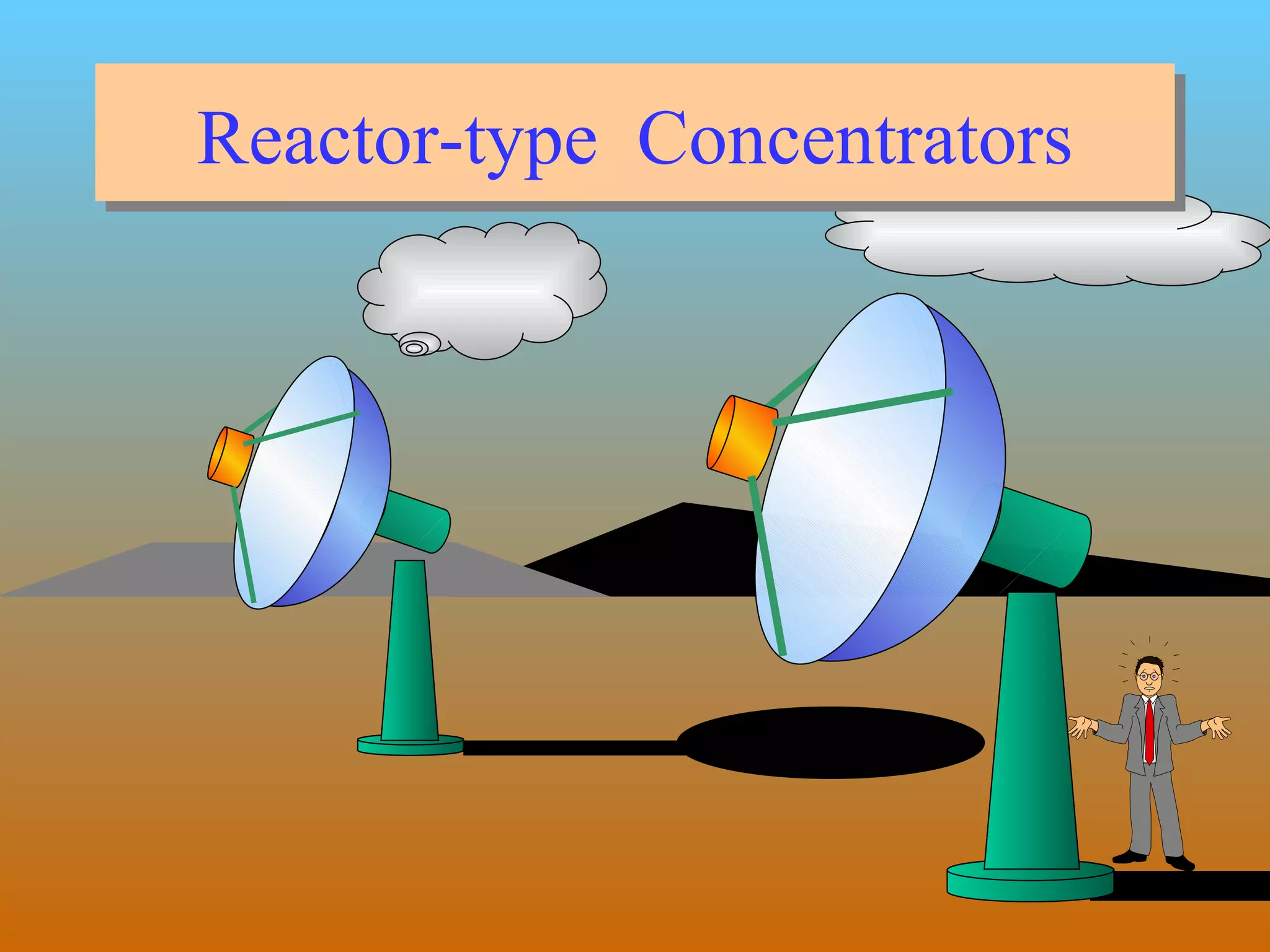 Reactor-type Concentrators