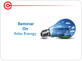 Seminar
On
Solar Energy
 
