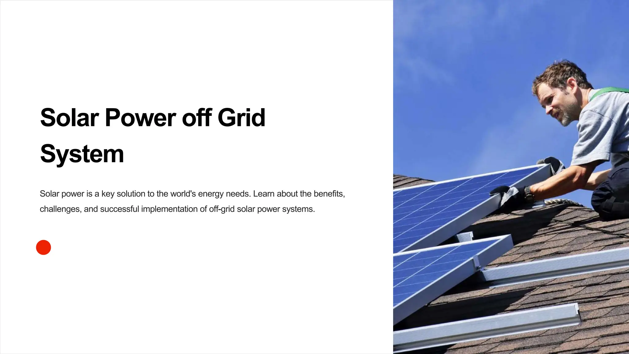 Solar Power off Grid
System
Solar power is a key solution to the world's energy needs. Learn about the benefits,
challenges, and successful implementation of off-grid solar power systems.
