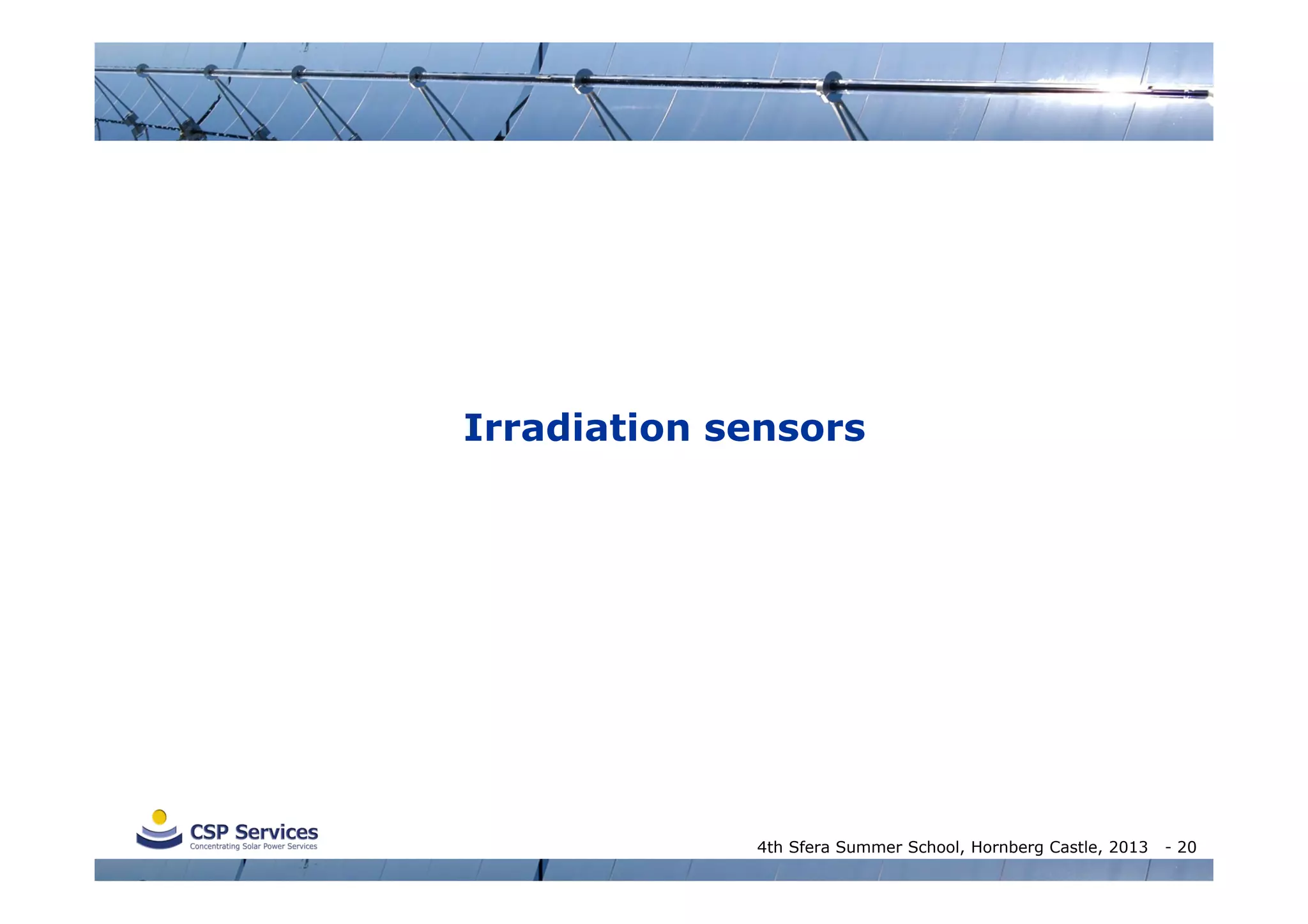 Irradiation sensors

4th Sfera Summer School, Hornberg Castle, 2013

- 20

 