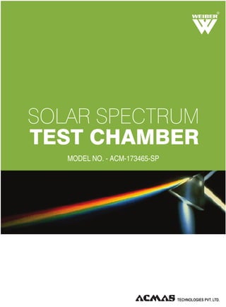 R
SOLAR SPECTRUM
TEST HAMBERC
MODEL NO. - ACM-173465-SP
 