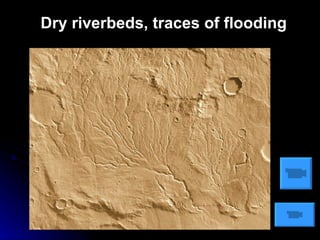 Dry riverbeds, traces of flooding 