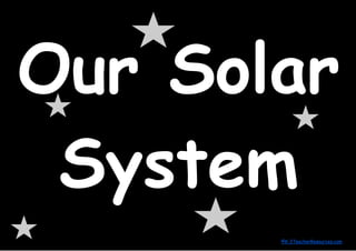 Our Solar
 System
       ©K-3TeacherResources.com
 