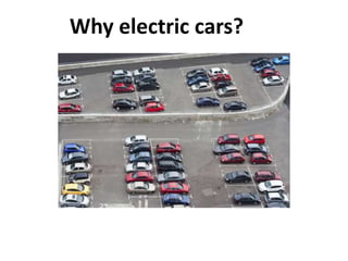 Why electric cars?
 