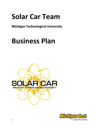 Solar Car Team 
Michigan Technological University 
 


Business Plan 
 




1                                     

 
 