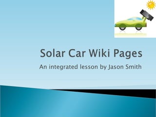 An integrated lesson by Jason Smith  