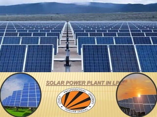 SOLAR POWER PLANT IN LPU
 