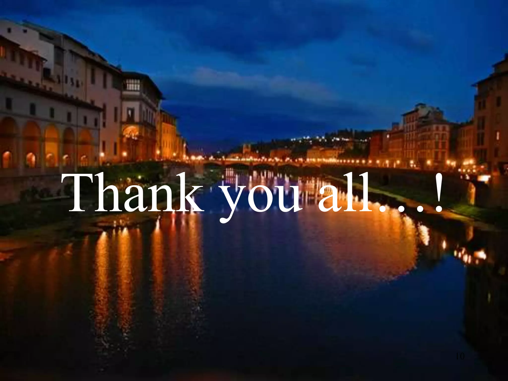 Thank you all…!

                  10
 