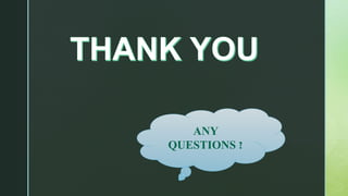 ANY
QUESTIONS ?
 