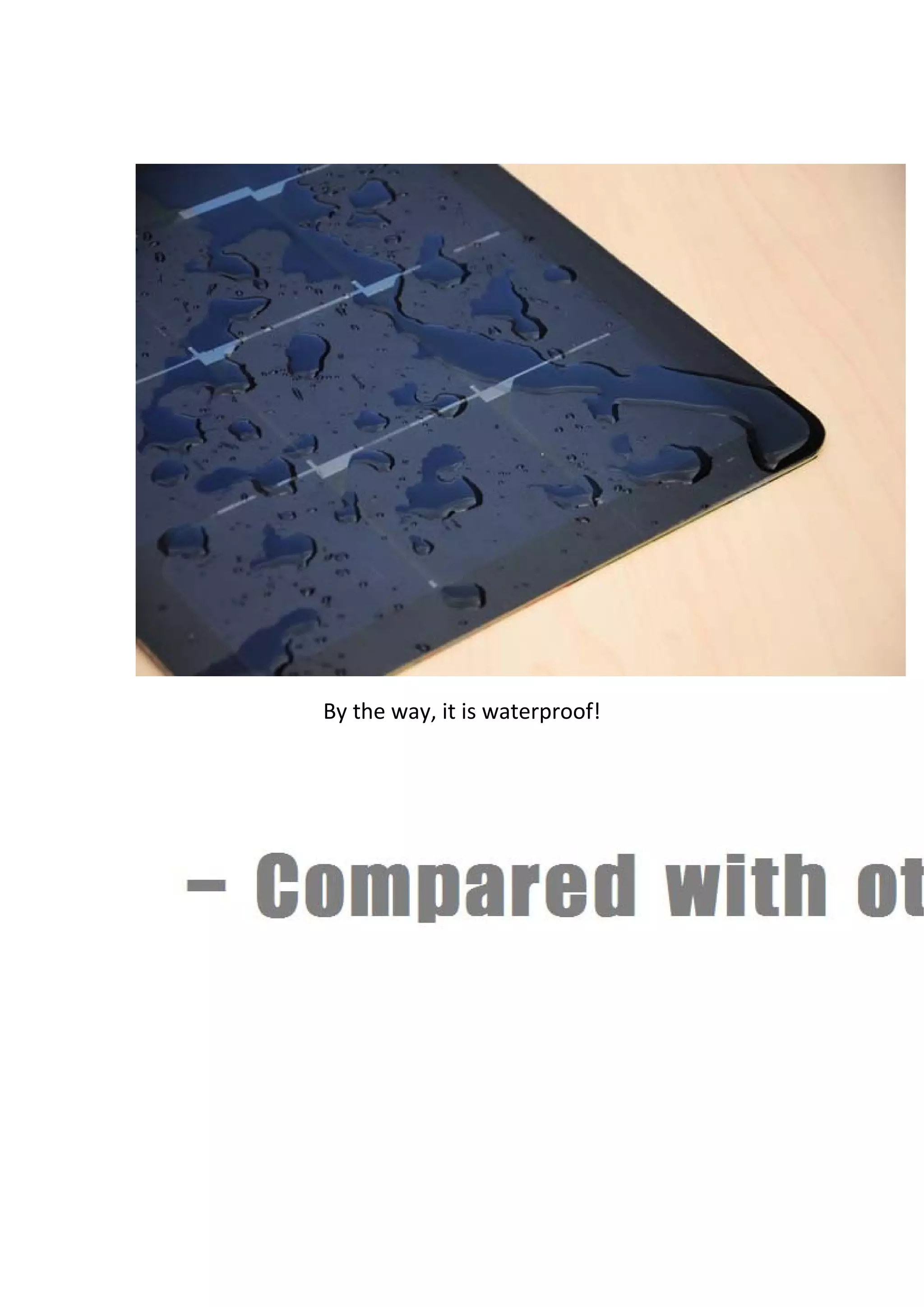  
By the way, it is waterproof! 
 
 