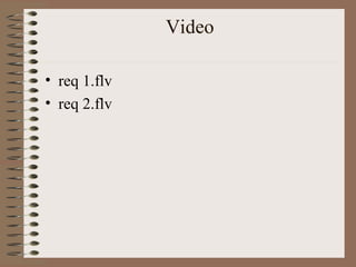 Video

• req 1.flv
• req 2.flv
 