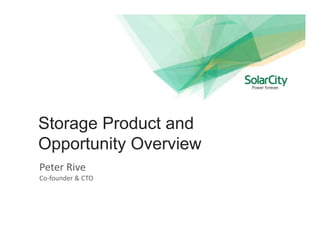 Storage Product and
Opportunity Overview
Peter Rive
Co-founder & CTO
 