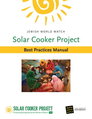 J e w i s h W o r l d W at c h
Solar Cooker Project
Best Practices Manual
 