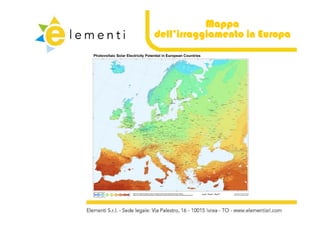 Mappa
dell’irraggiamento
dell irraggiamento in Europa
 