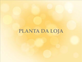 PLANTA DA LOJA